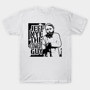 "JEFF NYE THE COMEDY GUY" T-Shirt